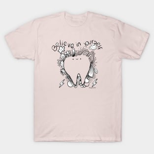 Molar Drawing (Believe in yourself) T-Shirt